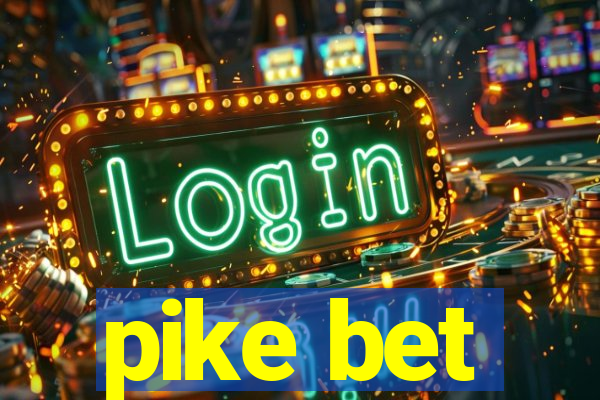 pike bet